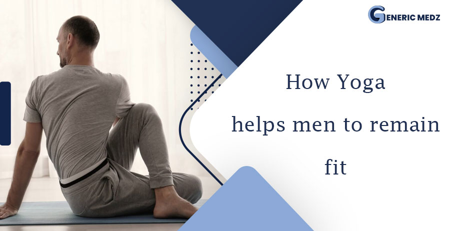 How Yoga helps men to remain fit