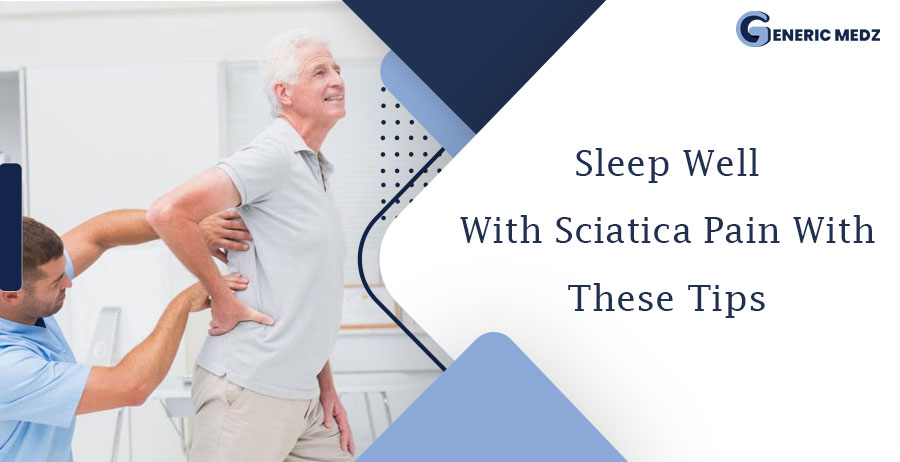 Sleep Well With Sciatica Pain with These Tips