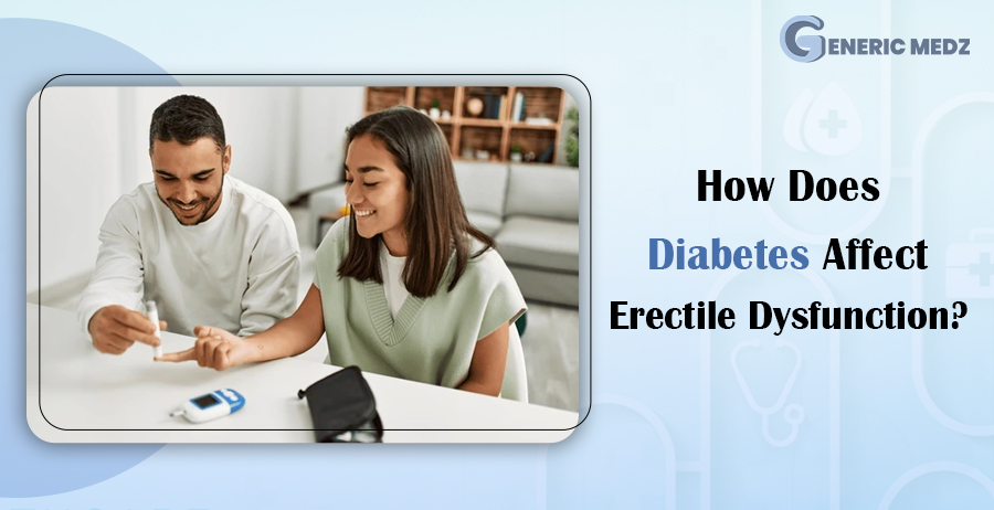 How Does Diabetes Affect Erectile Dysfunction?