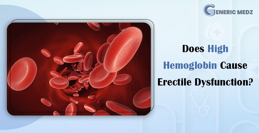 Does High Hemoglobin Cause Erectile Dysfunction?